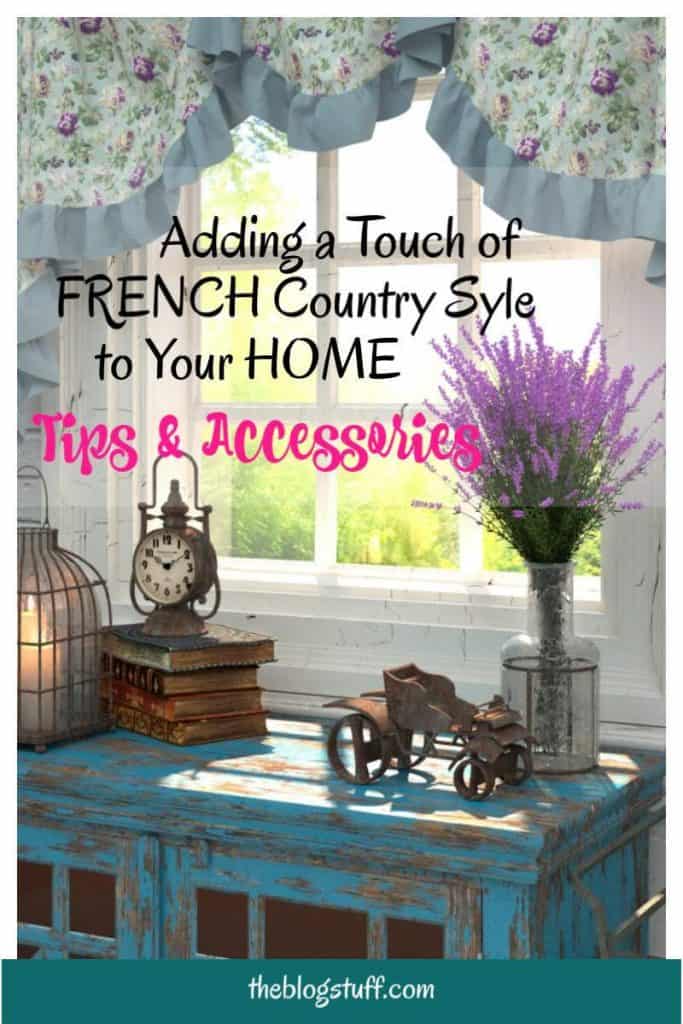 Adding French country style decor to your home. Tips, ideas and accessories for a French provincial look.