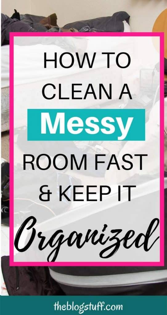 messy bedroom with text overlay - How to clean a messy room and keep it organized