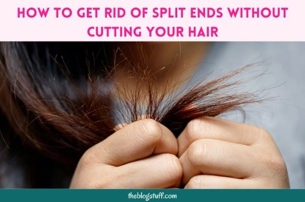 How to Get Rid of Split Ends Without Cutting Your Hair