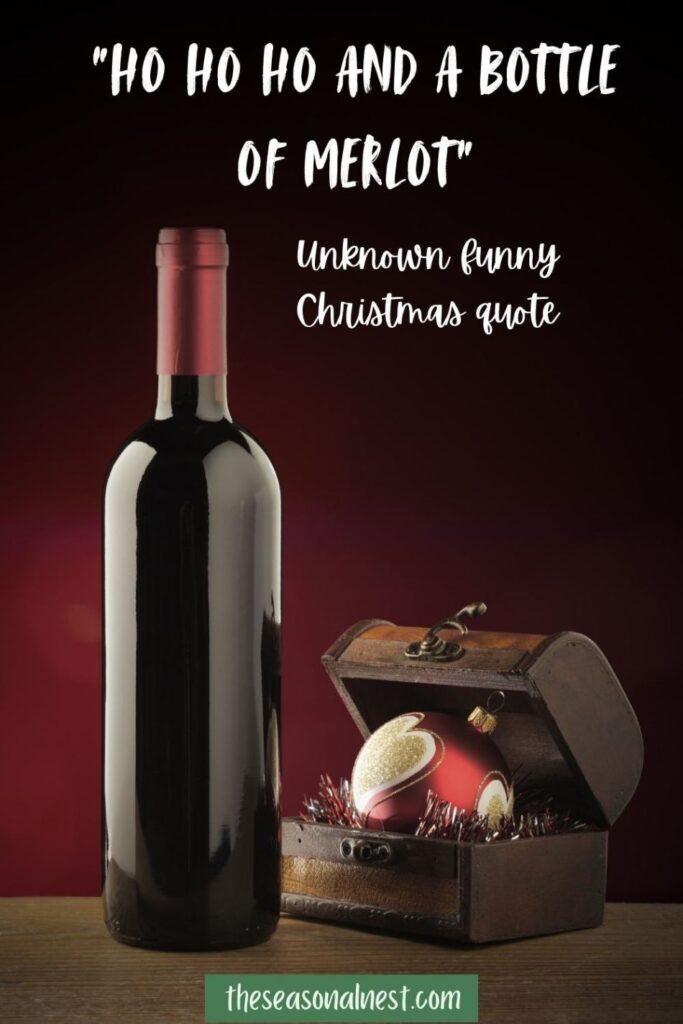 A funny Christmas quote with a bottle of wine, and a red holiday ornament in a wooden chest on a festive red background.