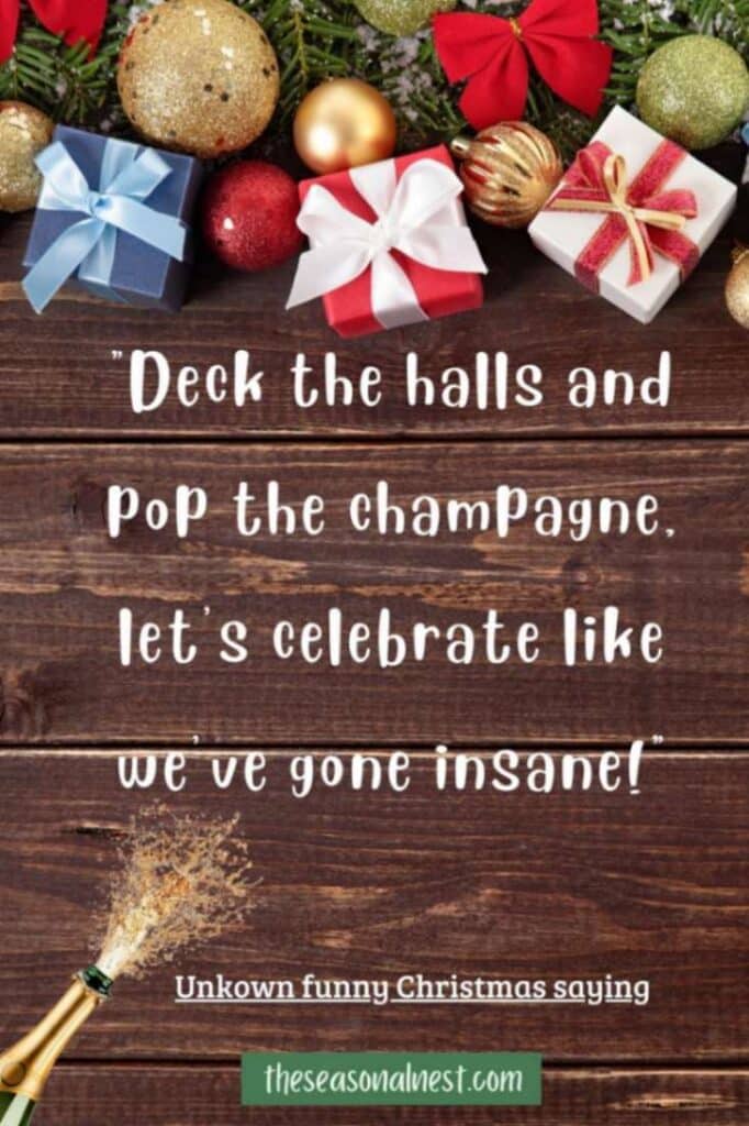 A festive and humorous Christmas quote displayed over a rustic wooden background adorned with vibrant decorations. 