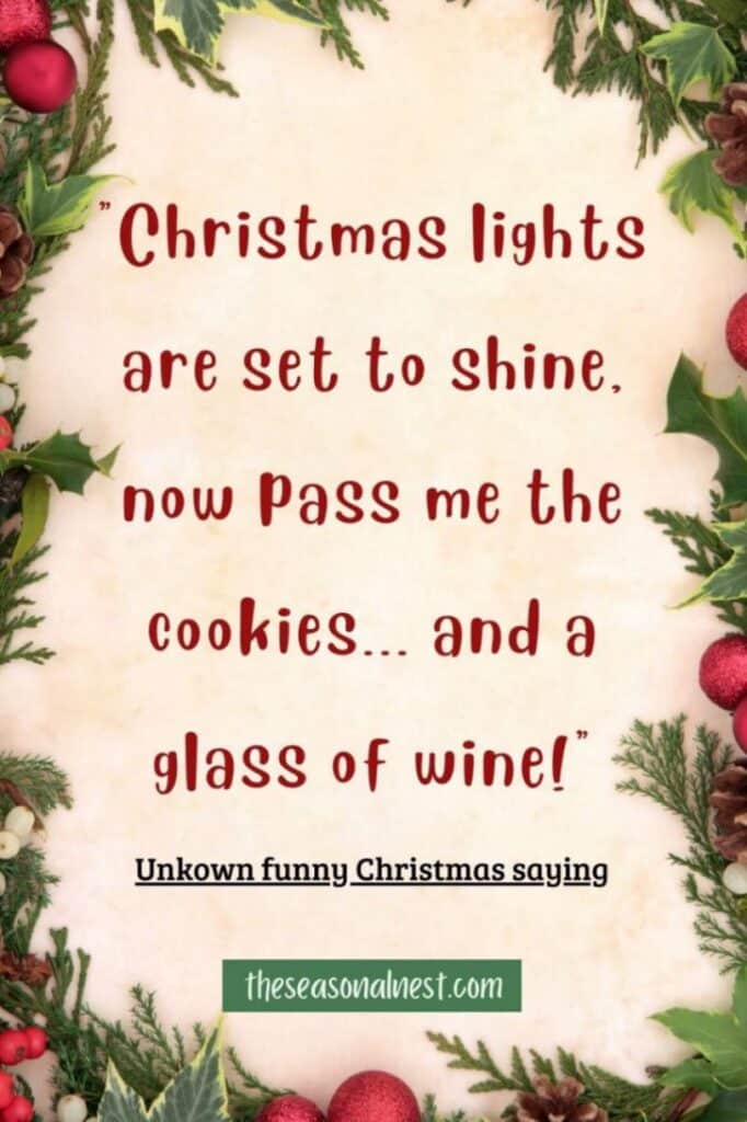 A festive and humorous quote set against a soft beige background, surrounded by a vibrant Christmas wreath of holly, pinecones, and red ornaments. 